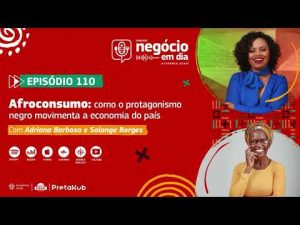 Ep 110 – Afroconsumo: como o protagonismo negro movimenta a economia do país